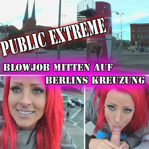 Public Extreme- Blowjob mitten auf Berlins Kreuzung