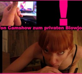 Von Camshow zum Privaten Blowjob