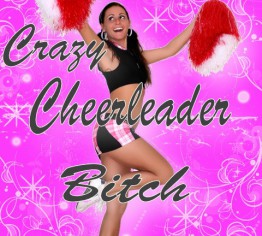Crazy Cheerleader Bitch