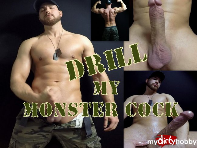DRILL MY MONSTER COCK