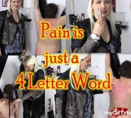 Pain is just a 4 Letter word