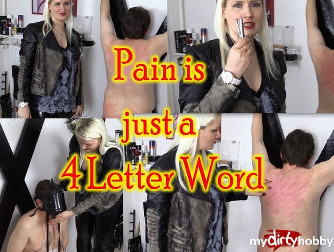 Pain is just a 4 Letter word