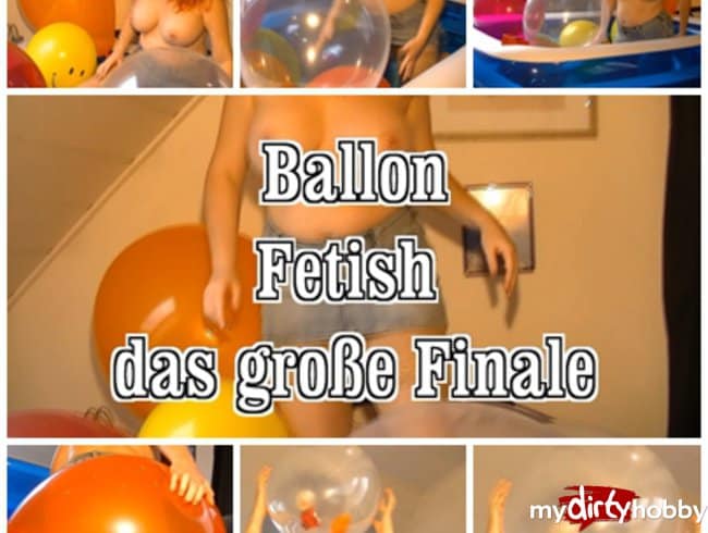 Ballon Fetish das große Finale