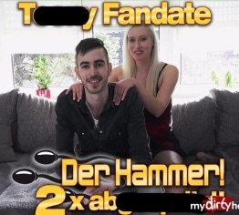 Teeny Fandate - Der Hammer! 2 x abgespritzt!!!