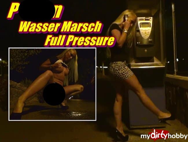 Pissen - Wasser Marsch Full Pressure