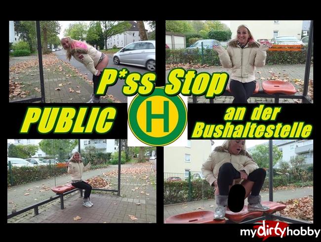 Piss Stop  - PUBLIC an  der  Bushaltestelle