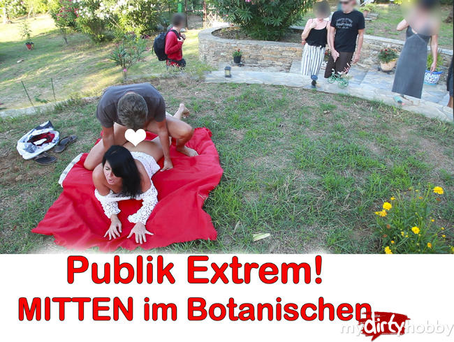 Public extrem!! Frei Fick im botanischen Garten!