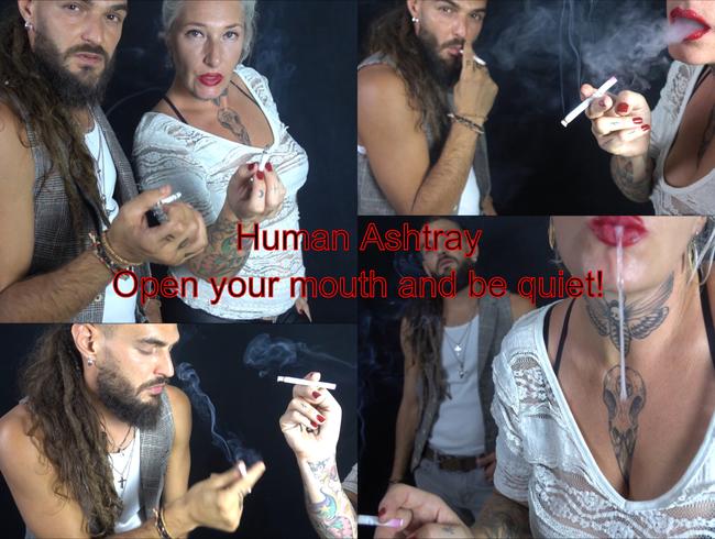 Human Ashtray! Open yout mouth and shut the fuck up! englischer clip