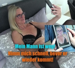 Mein Mann ist weg! Fick mich schnell und spritz rein!