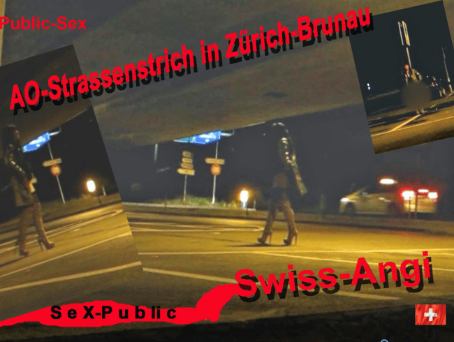 Ich zeige mich so krass als AO-Hobbyhure in Zürich auf dem Strichplatz-Brunau...!