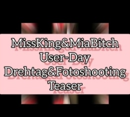 MissKing&MiaBitch User-Day Drehtag&Fotoshooting Teaser