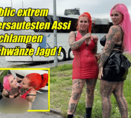 Public extrem NRWs versautesten Assi Schlampen auf Schwänze Jagd !