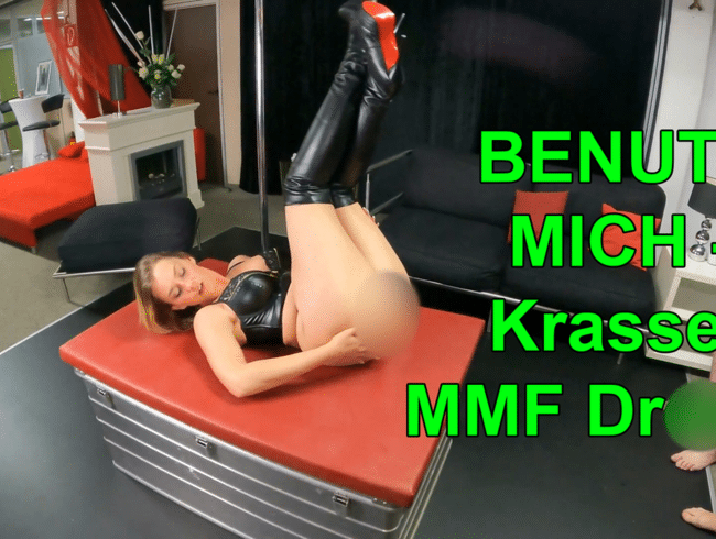 BENUTZ MICH - Krasser MMF Dreier!!