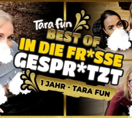 1 J*hr TARA FUN - Best of "IN DIE FRESSE GESPRITZT"